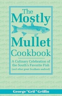 bokomslag The Mostly Mullet Cookbook