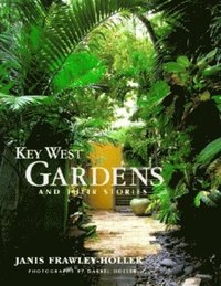 bokomslag Key West Gardens and Their Stories