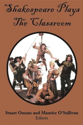 Stuart E Omans, Maurice J O'Sullivan, Stuart E. Omans, Maurice J. O'Sullivan - Shakespeare Plays the Classroom, Häftad