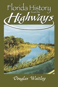 bokomslag Florida History from the Highways