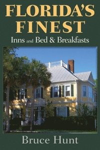 bokomslag Florida's Finest Inns and Bed & Breakfasts