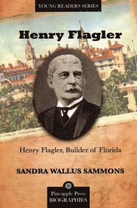 bokomslag Henry Flagler, Builder of Florida