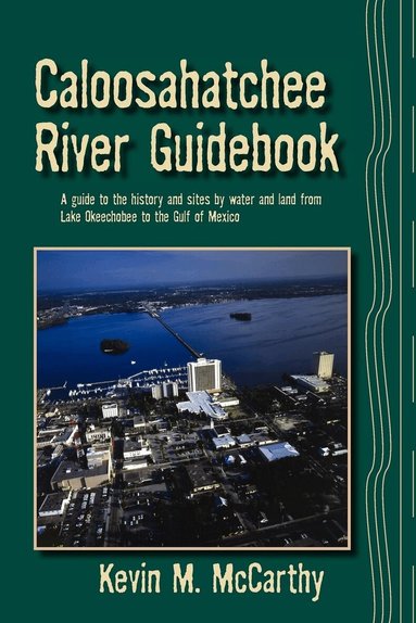 Kevin M McCarthy - Caloosahatchee River Guidebook, Häftad