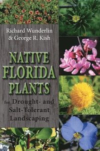 bokomslag Native Florida Plants for Drought- and Salt-Tolerant Landscaping