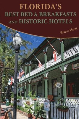 bokomslag Florida's Best Bed & Breakfasts and Historic Hotels