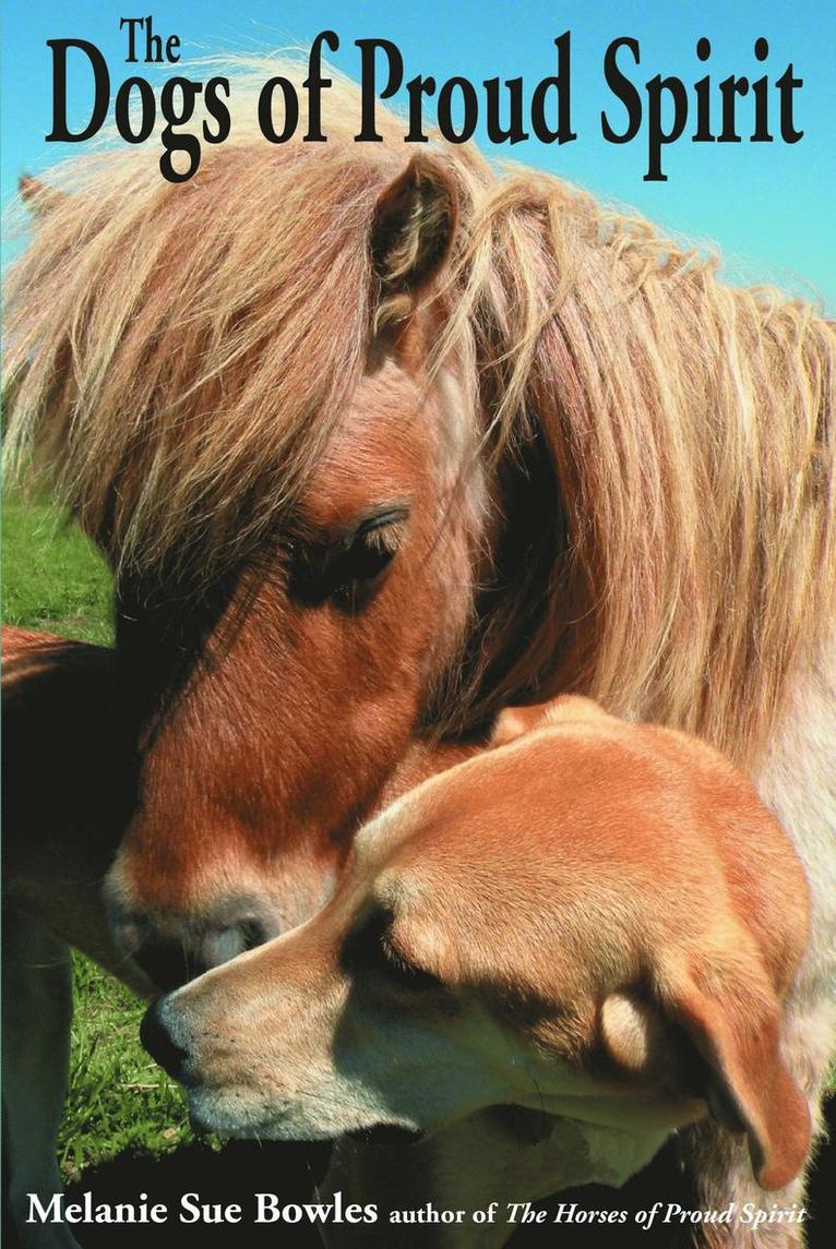 Melanie Sue Bowles - Dogs of Proud Spirit, Häftad