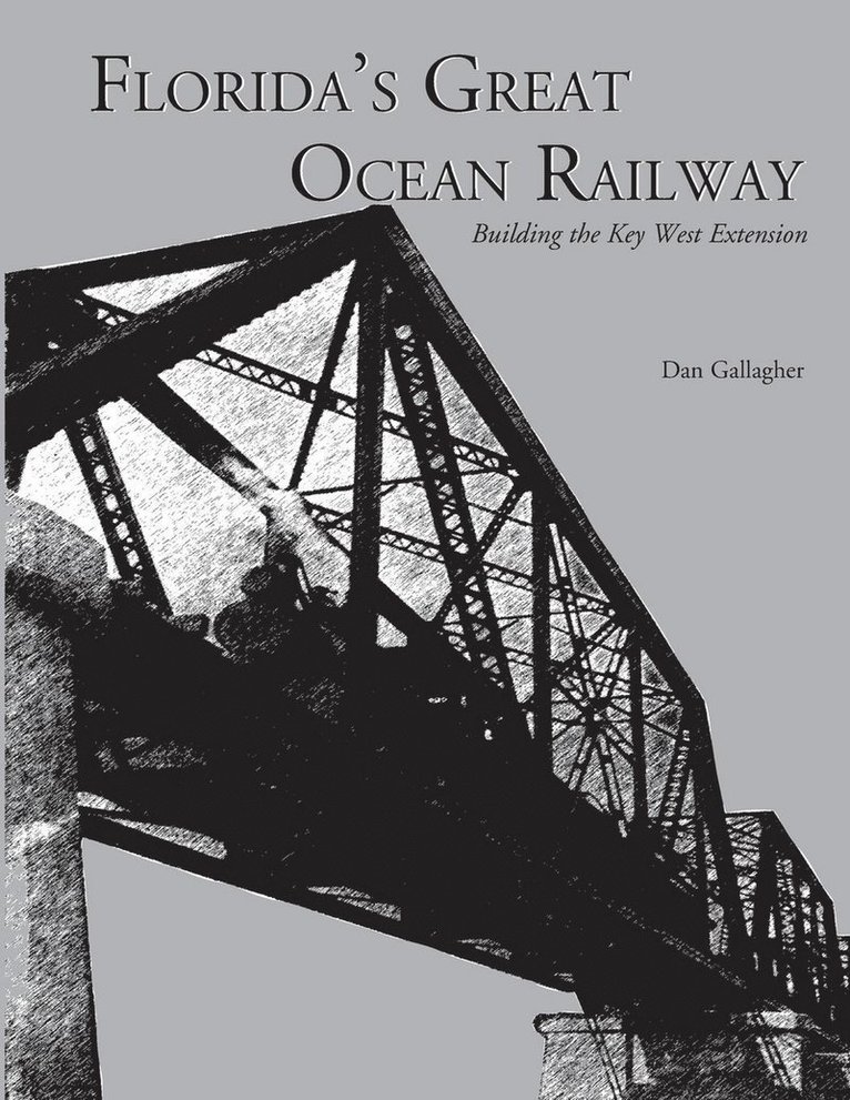 Dan Gallagher - Florida's Great Ocean Railway, Häftad