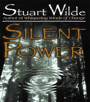 Stuart Wilde - Silent Power, Häftad
