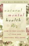 bokomslag Natural Mental Health: How to Take Control of Your Own Emotional Well-Being