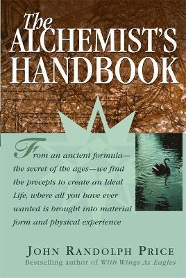 John Randolph Price - The Alchemist's Handbook, Häftad