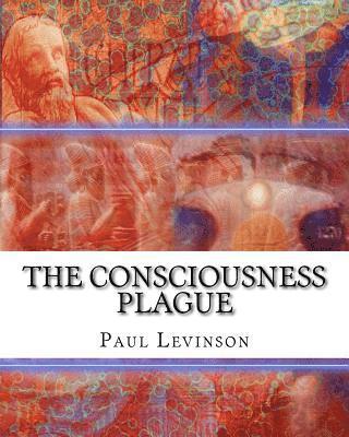The Consciousness Plague 1