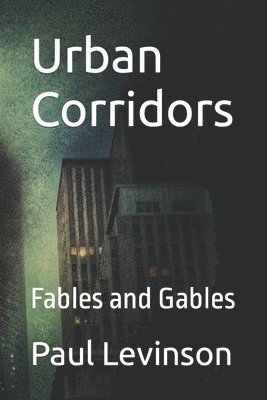 bokomslag Urban Corridors: Fables and Gables