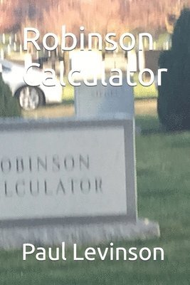 Paul Levinson - Robinson Calculator, Häftad