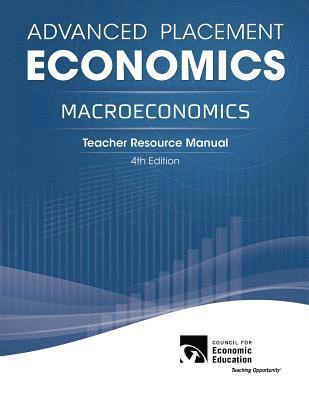 Advanced Placement Economics - Macroeconomics: Teacher Resource Manual 1