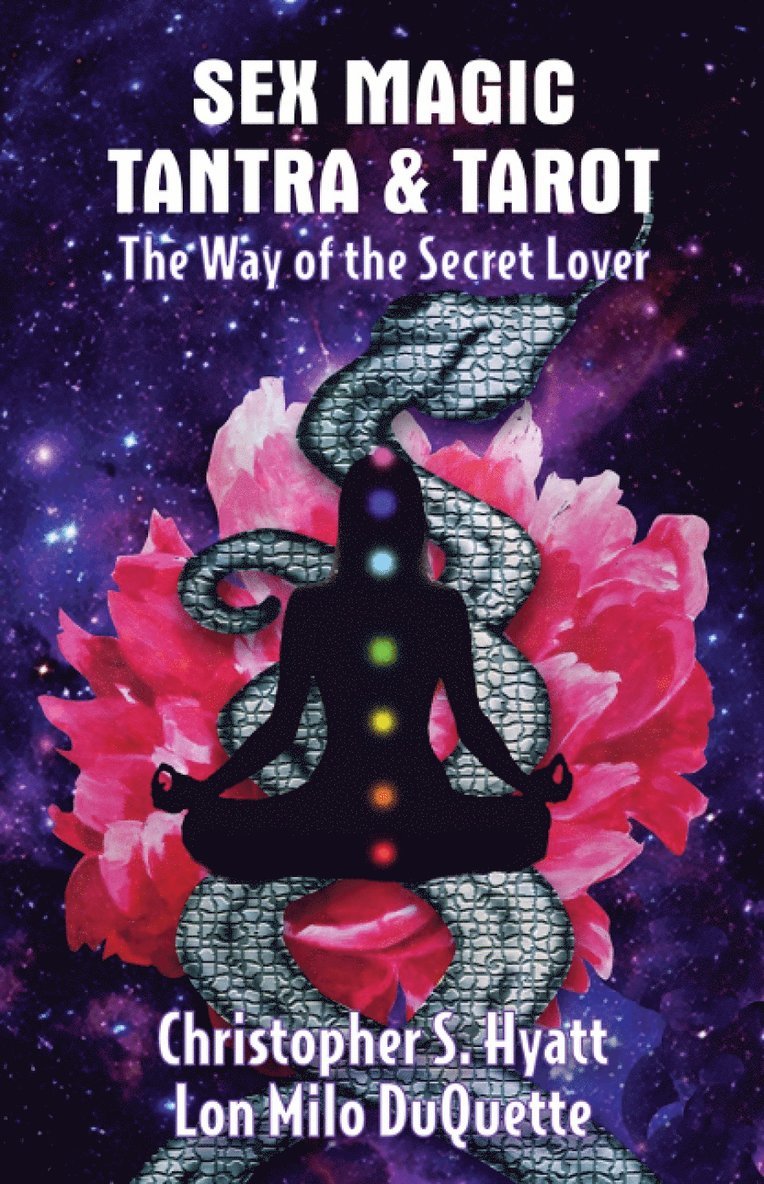 Christopher S Hyatt, Lon Milo DuQuette, PhD Hyatt, Christopher S, Christoper S. Hyatt - Sex Magic, Tantra & Tarot, Häftad
