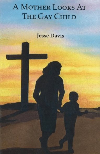 Jesse Davis - Mother Looks at the Gay Child, Häftad