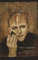 bokomslag An Insider's Guide to Robert Anton Wilson