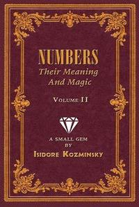 bokomslag Numbers -- Their Meaning and Magic, Volume II