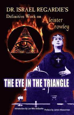 Dr Israel Regardie's Definitive Work on Aleister Crowley 1