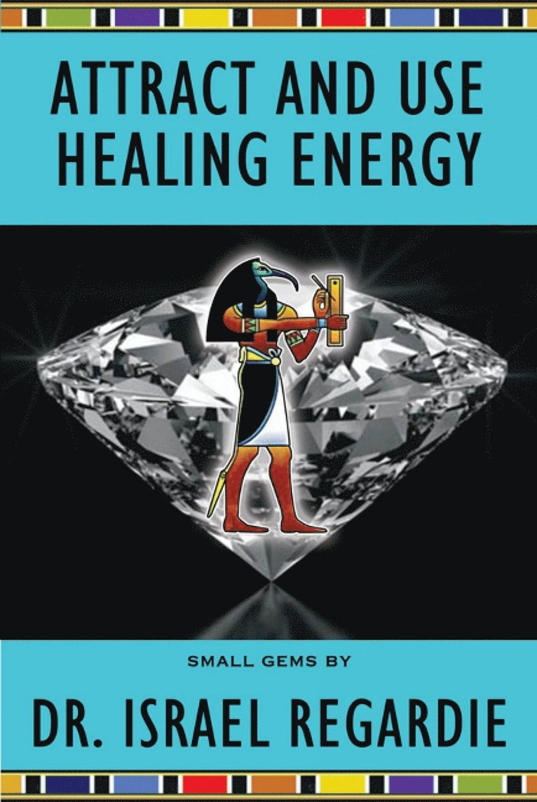Israel Regardie, Dr Israel Regardie - Attract and Use Healing Energy, Häftad