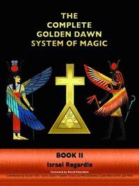 bokomslag The Complete Golden Dawn System of Magic