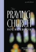 Alvin J Vander Griend, Edith Bajema, Alvin J. Vander Griend - Praying Church Sourcebook 2nd Edition, Inbunden