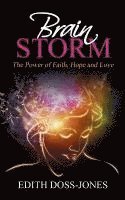 bokomslag Brain Storm: The Power of Faith, Hope and Love