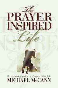 bokomslag The Prayer Inspired Life