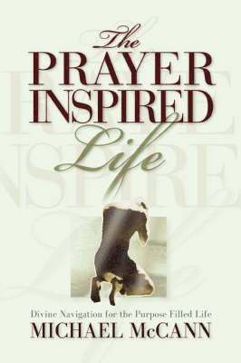 The Prayer Inspired Life 1