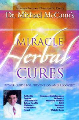 Michael McCann - Miracle Herbal Cures, Häftad