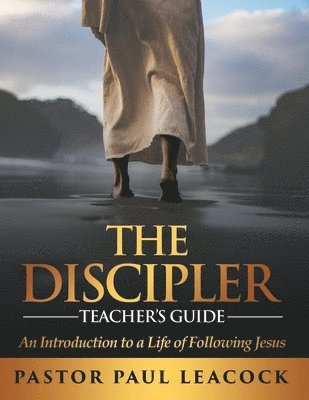 The Discipler Teacher's Guide 1