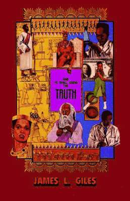 James L Giles, James L. Giles - And Ye Shall Know the Truth, Häftad