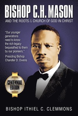 Bishop C. H. Mason and the Roots of the Church of God in Christ