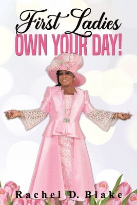 First Ladies, Own Your Day! 1