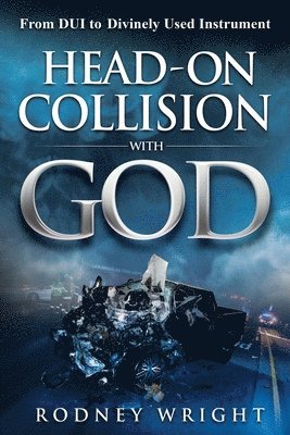 Rodney Wright - Head-On Collision with God, Häftad