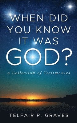 When Did You Know It Was God? 1