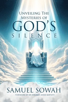 bokomslag Unveiling the Mysteries of God's Silence