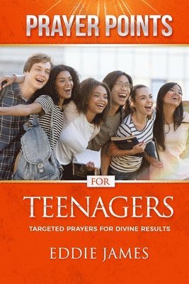 Eddie James - Prayer Points for Teenagers, Häftad