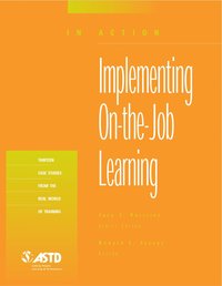 bokomslag Implementing On-the-Job Learning (In Action Case Study Series)