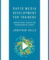 Rapid Media Development for Trainers – Jonathan Halls – Pocket