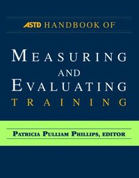 bokomslag The ASTD Handbook of Measuring and Evaluating Training
