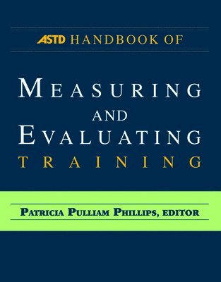 The ASTD Handbook of Measuring and Evaluating Training 1