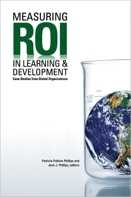 Patricia Pulliam Phillips, Jack J. Phillips - Measuring ROI in Learning & Development, Häftad