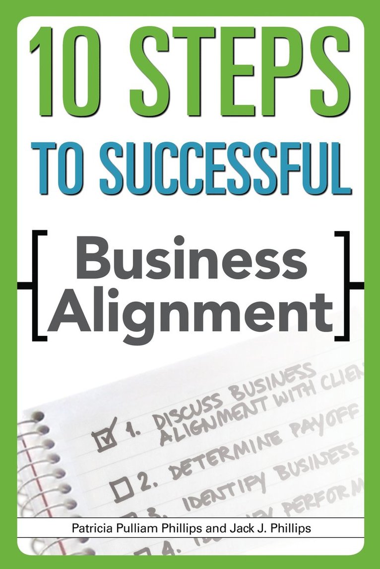 Jack J. Phillips, Patricia Pulliam Phillips - 10 Steps to Successful Business Alignment, Häftad