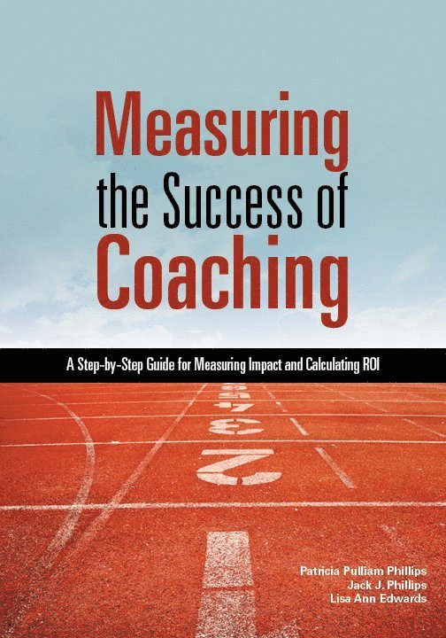 Patricia Pulliam Phillips, Lisa Ann Edwards, Jack J. Phillips - Measuring the Success of Coaching, Häftad