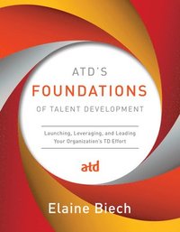 bokomslag ATD's Foundations of Talent Development