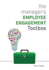bokomslag The Manager's Employee Engagement Toolbox