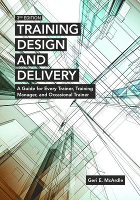 Training Design and Delivery, 3rd Edition 1