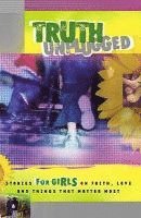 bokomslag Truth Unplugged for Girls: Stories for Teens on Faith, Love, and Things That Matter Most