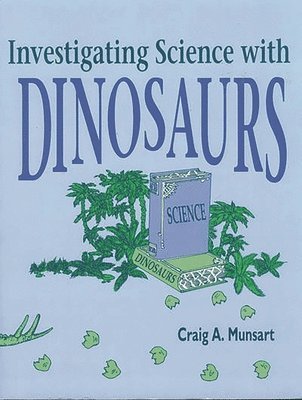 Investigating Science with Dinosaurs 1